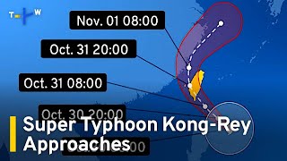 Taiwan Braces for Super Typhoon Kong-Rey｜TaiwanPlus News