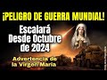 ¡Preparándonos para la Gran Guerra Mundial! Advertencias Proféticas a partir de Octubre de 2024