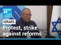 Israel awaits PM amid protest, strike against justice reforms • FRANCE 24 English