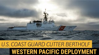 U.S. Coast Guard Cutter Bertholf Western Pacific Deployment