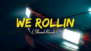 We Rollin - Shubh [Slowed + Reverb ] | Trending Punjabi Song | Lofi