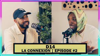 D14 - LA CONNEXION | EPISODE #2