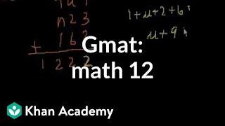 GMAT: Math 12 | Problem solving | GMAT | Khan Academy