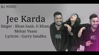 jee karda lyrics |garry sandhu| g khan |punjabi song| 2021 lyrics