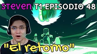 JugandorCriticon Reacciona a Steven Universe Temporada 1 Episodio 48 (El retorno)