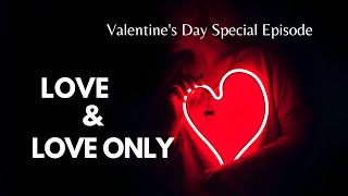 LOVE AND LOVE ONLY|VALANTINES DAY GIFT|NANMA MARAM