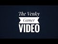 The 3kills / The Venky Gamer Video / Games