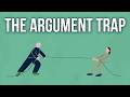 Why We Should Refuse to Get Into Arguments