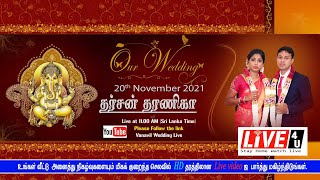 திருமணம் தர்சன் தரணிகா நேரடி ஒளிபரப்பு 20.11.2021