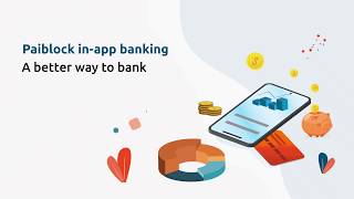 Paiblock in-app banking | A better way to bank