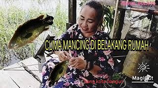 mancing mania CUMA DI BELAKANG RUMAH, DESA LIANG,KOTA BANGUN