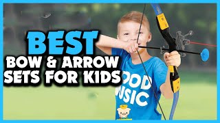 ✅Top 5 Best Bow \u0026 Arrow Sets for Kids in 2022