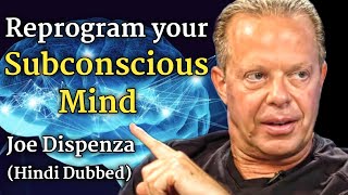 Reprogram Your Subconscious Mind in Hindi | Dr. Joe Dispenza (Hindi Dubbed)