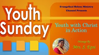 Mrs. S. Epsi|16.10.22|Youth with Christ in action|கிறிஸ்துவுடன் இளையோர் - செயலில்|Tamil Sermon|