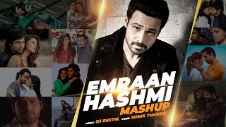 Emraan Hashmi Mashup 2020 - DJ REETIK | Sunix Thakor | Romantic Mashup | Romantic Love Songs Mashup