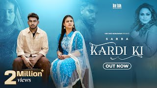 Kardi Ki (Official Video) Sabba Ft. Gurlez Akhtar || Pranjal Dahiya | Latest New Punjabi Songs 2023
