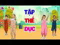 Tập Thể Dục Buổi Sáng - Nhạc Thiếu Nhi Hay Nhất Cho Bé - Bé Khỏe Bé Ngoan