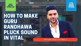 How To Make Guru Randhawa Pluck Sound In FL Studio 20 | Vital Sound Design
