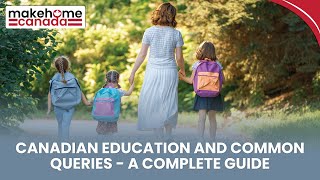 Canadian education and common queries - a complete guide | MakeHomeCanada