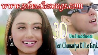 3D Song|Teri Chunariya Dil le gayi 💞💞💞3D remix Song.