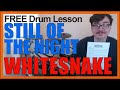 ★ Still Of The Night (Whitesnake) ★ FREE Video Drum Lesson | How To Play SONG (Aynsley Dunbar)