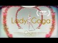 LADY GAGA ~ ORIGINS ~