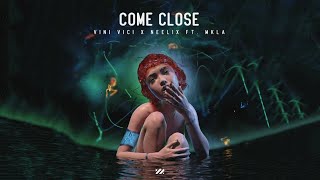 Vini Vici & Neelix Feat. MKLA - Come Close (Extended Mix) | Psy Trance