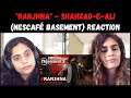 RANJHNA (Shahzad -e- Ali) NESCAFÉ Basement Season 5 REACTION!!