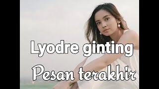 Lyodre ginting-pesan terakhir