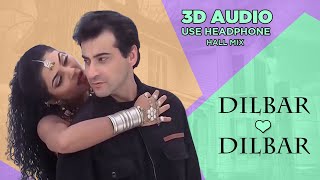 3D Audio || Dilbar - Dilbar || Alka Yagnik || Sirf Tum
