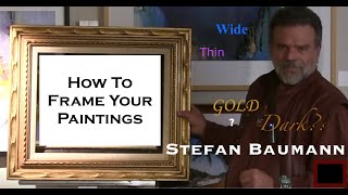 Secrets and Advice on Framing Your Painting Plus Composition and The Effect of Light