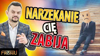 Dlaczego tak trudno przestać narzekać? Jak to zmienić?