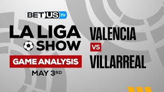 Valencia vs Villarreal | La Liga Expert Predictions, Soccer Picks & Best Bets