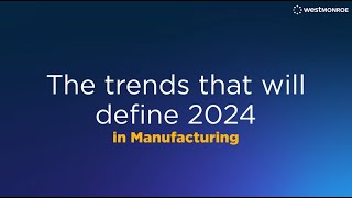 The trends that will shape manufacturing in 2024