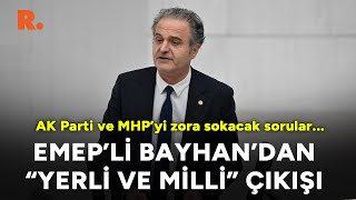 AK Parti ve MHP’yi zora sokacak sorular... EMEP'li Bayhan'dan 'iç cephe' çıkışı