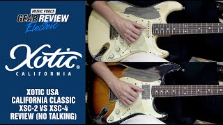 Xotic USA California Classic XSC-2 VS XSC-4 Review (No Talking)