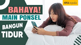 Hindari Kebiasaan Buka Smartphone Saat Bangun Tidur | Dampak Dan Cara Mengatasi