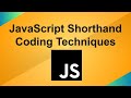 JavaScript Shorthand Coding Techniques