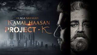 Kamal Haasan comes on board for Project-K | Prabhas | Nag Ashwin | TFPC