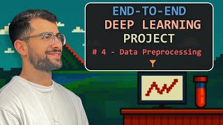 End to End Deep Learning Project # 4 - Data Preprocessing