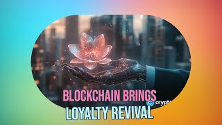 Blockchain Loyalty Programs: Revolutionizing Customer Engagement