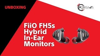 FiiO FH5s Unboxing | Porta-Fi™