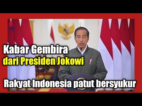 Kabar Gembira Dari Presiden Jokowi Rakyat Indonesia Patut Bersyukur ...