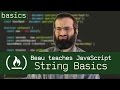 String Basics - Beau teaches JavaScript