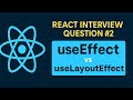 React Interview Question | useEffect vs useLayoutEffect| React & JavaScript l