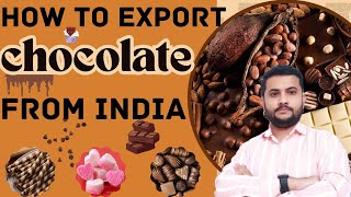 How To Export Chocolate From India || Coconut Chocolate Export #export #import #importexportbusiness