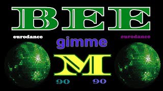 Bee M - Gimme. Dance music. Eurodance 90s. Songs hits [techno house, disco 90, europop, eurobeat].🔊