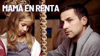 LA MEJOR MELODRAMA | Mamá En Renta | Película Completa en Español