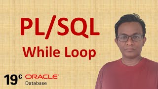 How to write While Loop Statement in Oracle 19c Database Server | PL/SQL Tutorial 12