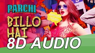 Billo Hai 8D Audio Song - Sahara feat Manj Musik & Nindy Kaur | Parchi (HQ)